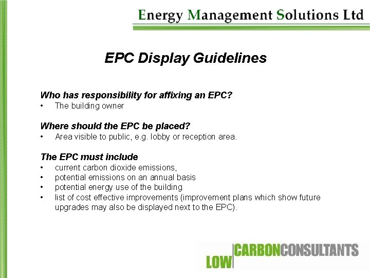 EPC Display Guidelines Who has responsibility for affixing an EPC? • The building owner