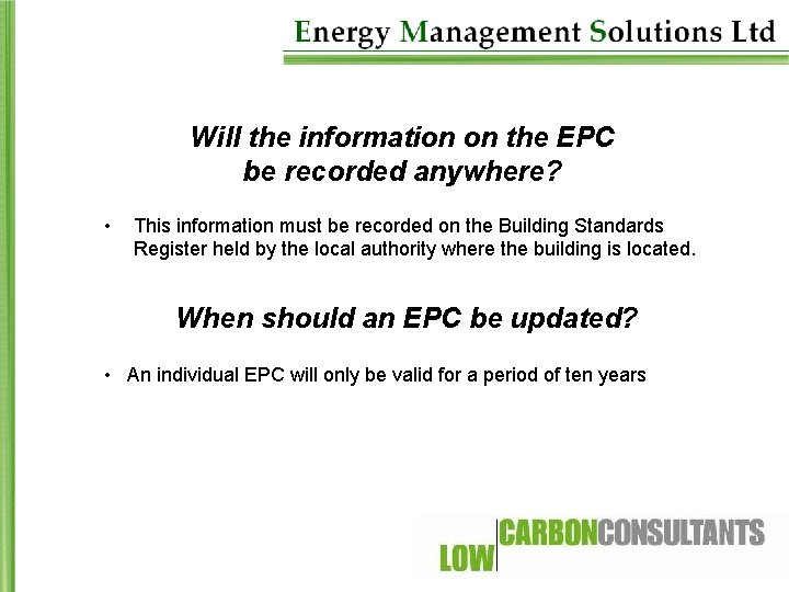 Will the information on the EPC be recorded anywhere? • This information must be