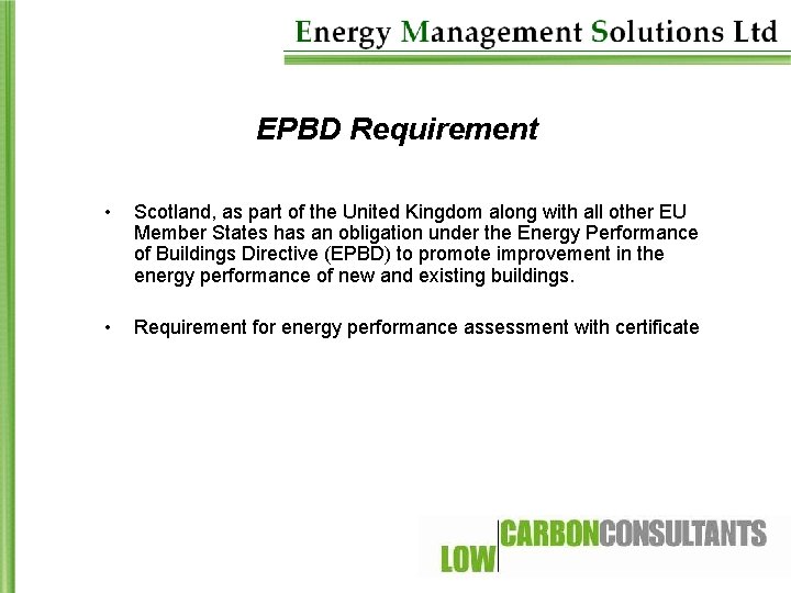 EPBD Requirement • • Scotland, as part of the United Kingdom along with all