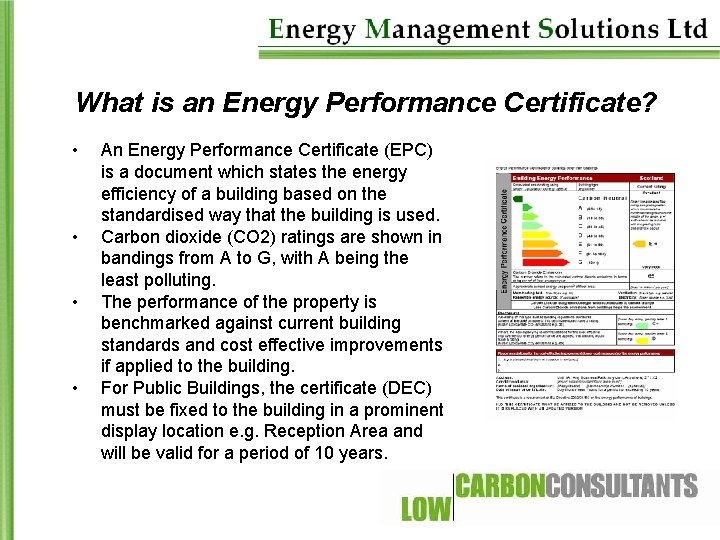 What is an Energy Performance Certificate? • • An Energy Performance Certificate (EPC) is