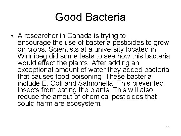 Good Bacteria • A researcher in Canada is trying to encourage the use of