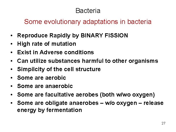 Bacteria Some evolutionary adaptations in bacteria • • • Reproduce Rapidly by BINARY FISSION