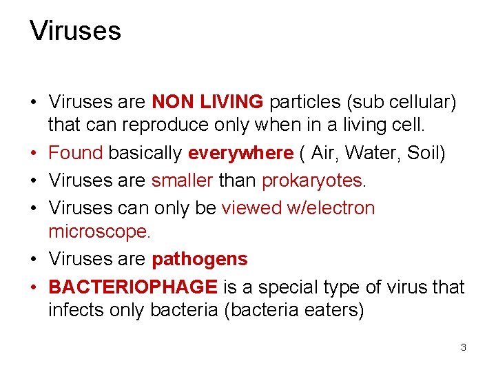 Viruses • Viruses are NON LIVING particles (sub cellular) that can reproduce only when