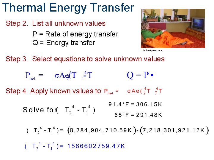 Thermal Energy Transfer Step 2. List all unknown values P = Rate of energy