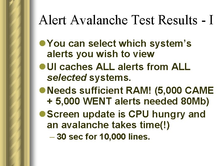 Alert Avalanche Test Results - I l You can select which system’s alerts you