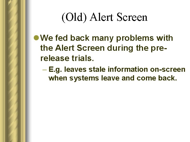 (Old) Alert Screen l We fed back many problems with the Alert Screen during