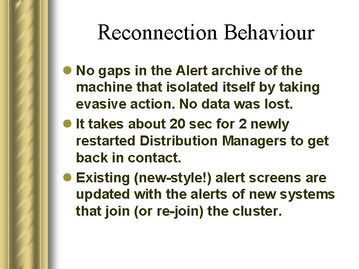 Reconnection Behaviour l No gaps in the Alert archive of the machine that isolated