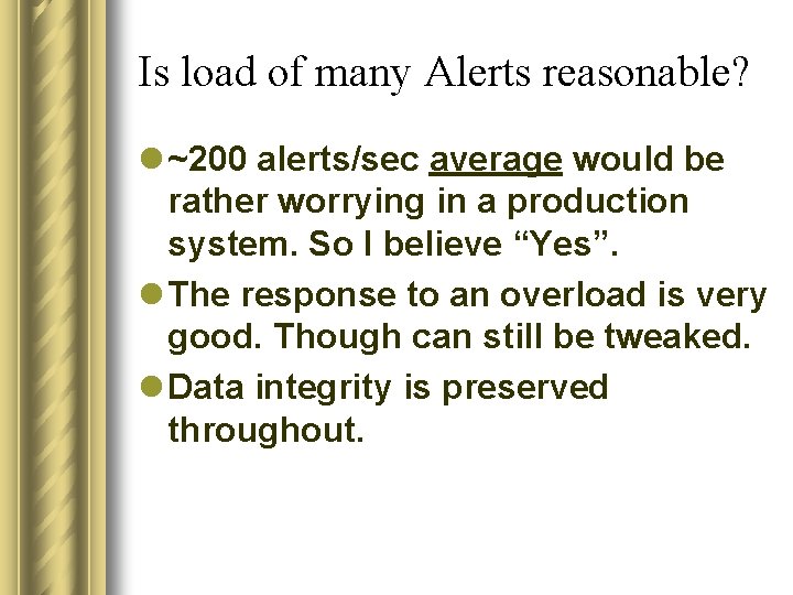 Is load of many Alerts reasonable? l ~200 alerts/sec average would be rather worrying