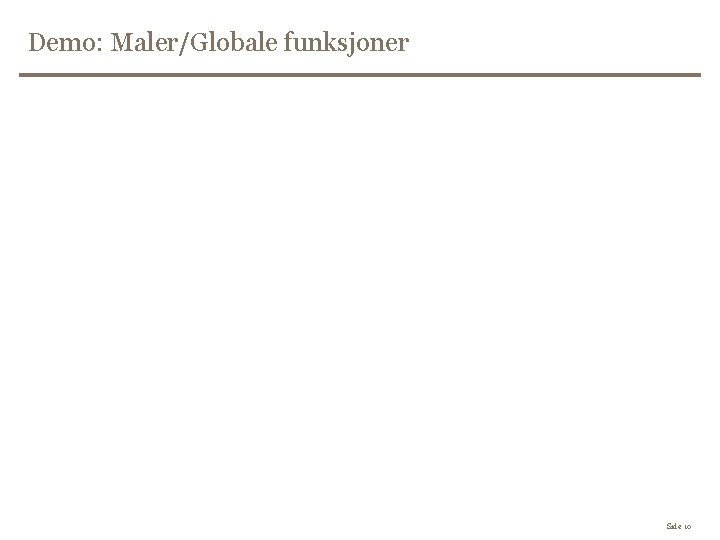 Demo: Maler/Globale funksjoner Side 10 