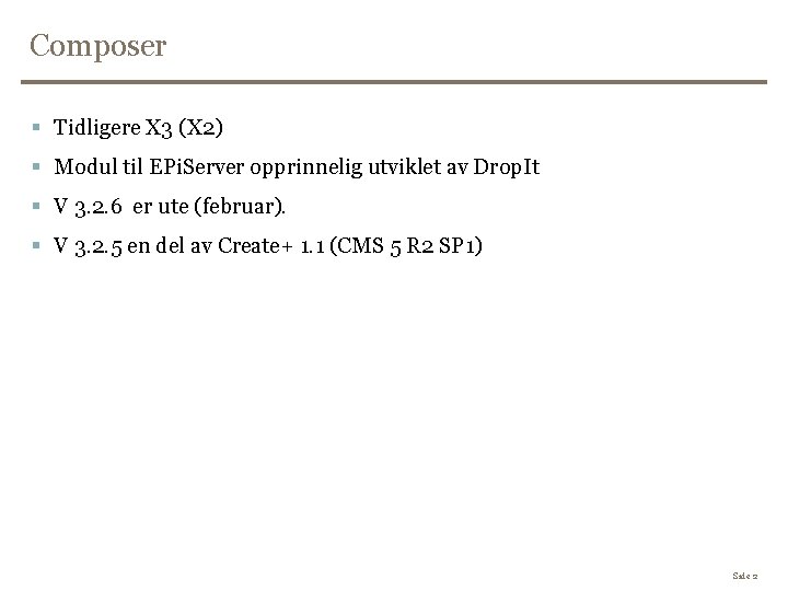 Composer § Tidligere X 3 (X 2) § Modul til EPi. Server opprinnelig utviklet