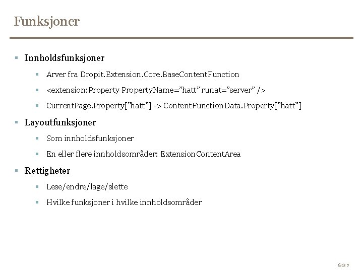 Funksjoner § Innholdsfunksjoner § Arver fra Dropit. Extension. Core. Base. Content. Function § <extension: