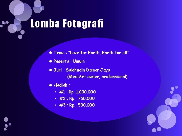 Lomba Fotografi Tema : “Love for Earth, Earth for all” Peserta : Umum Juri