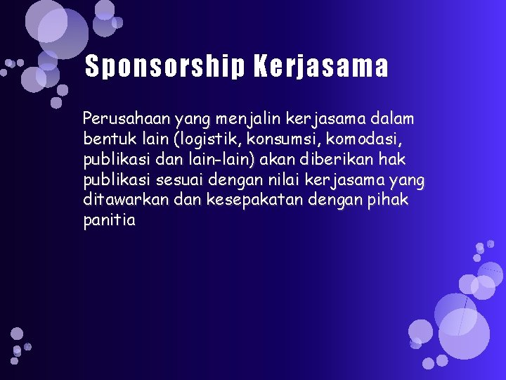 Sponsorship Kerjasama Perusahaan yang menjalin kerjasama dalam bentuk lain (logistik, konsumsi, komodasi, publikasi dan