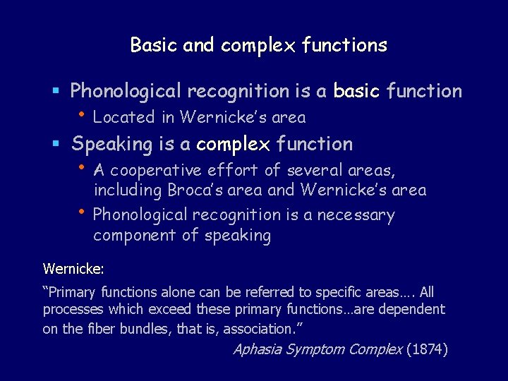 Basic and complex functions § Phonological recognition is a basic function • Located in