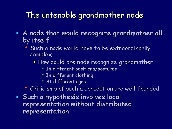 The untenable grandmother node § A node that would recognize grandmother all by itself