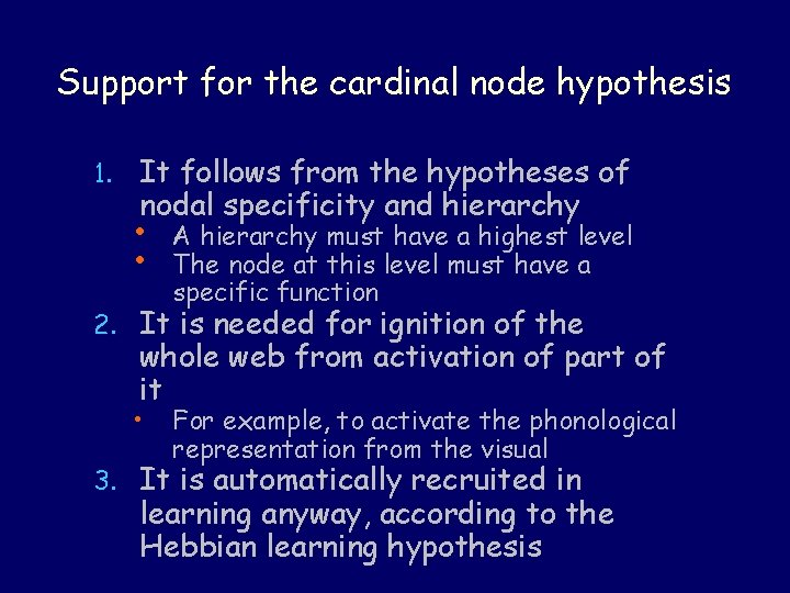 Support for the cardinal node hypothesis 1. It follows from the hypotheses of nodal