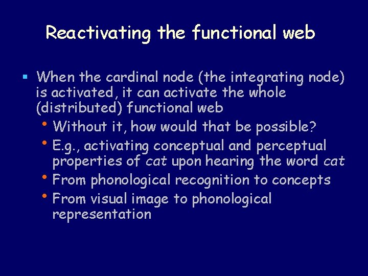 Reactivating the functional web § When the cardinal node (the integrating node) is activated,