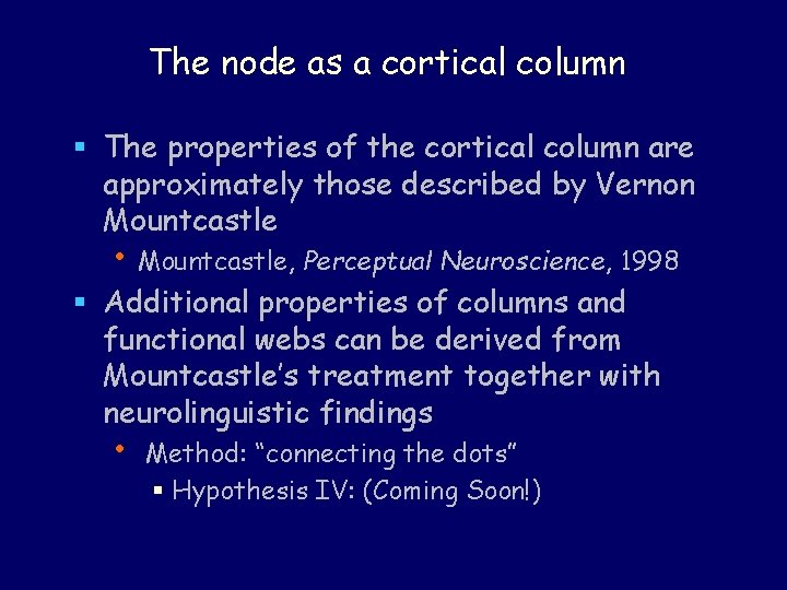 The node as a cortical column § The properties of the cortical column are