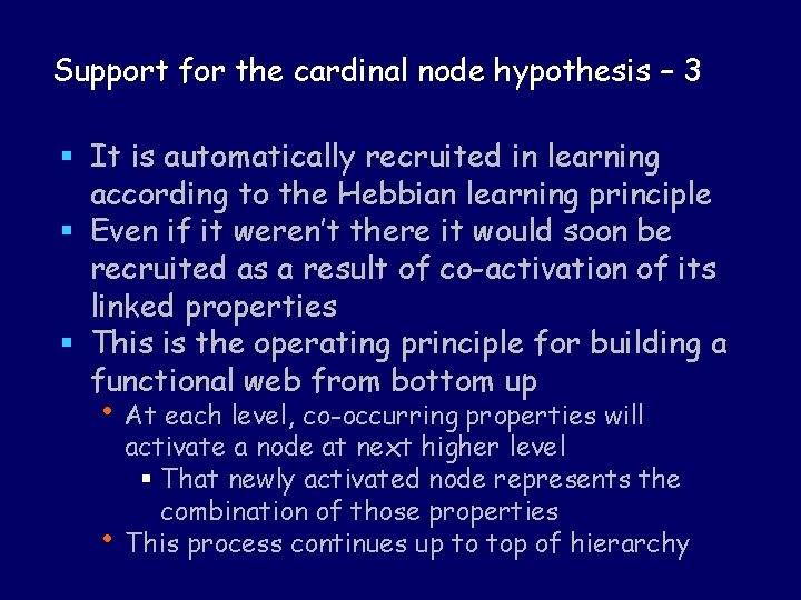 Support for the cardinal node hypothesis – 3 § It is automatically recruited in