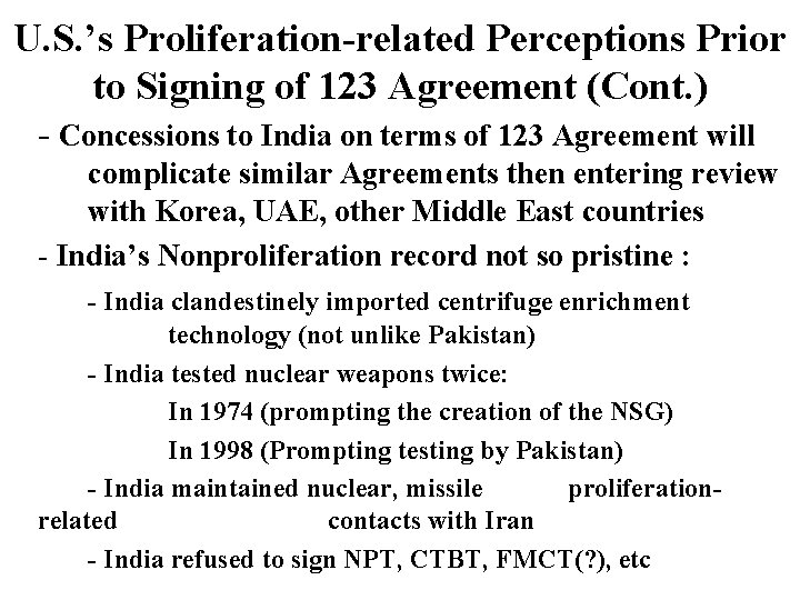 U. S. ’s Proliferation-related Perceptions Prior to Signing of 123 Agreement (Cont. ) -