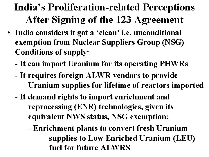 India’s Proliferation-related Perceptions After Signing of the 123 Agreement • India considers it got