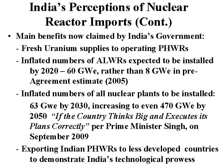 India’s Perceptions of Nuclear Reactor Imports (Cont. ) • Main benefits now claimed by