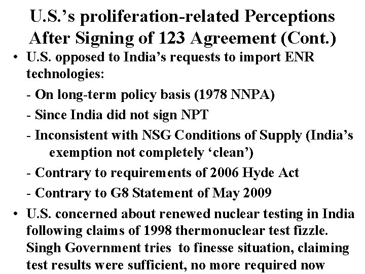 U. S. ’s proliferation-related Perceptions After Signing of 123 Agreement (Cont. ) • U.