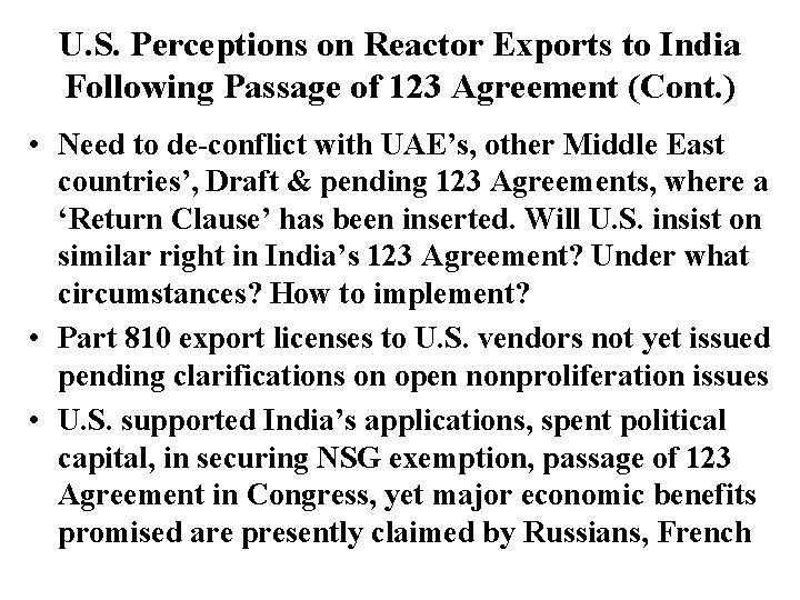 U. S. Perceptions on Reactor Exports to India Following Passage of 123 Agreement (Cont.