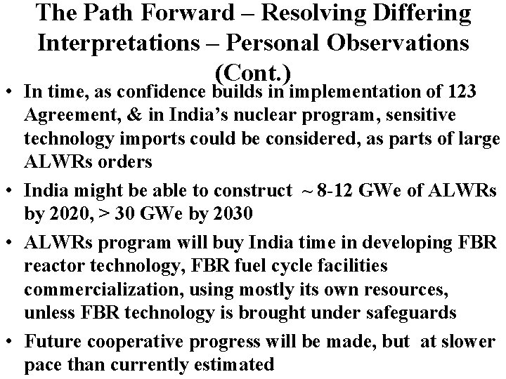 The Path Forward – Resolving Differing Interpretations – Personal Observations (Cont. ) • In