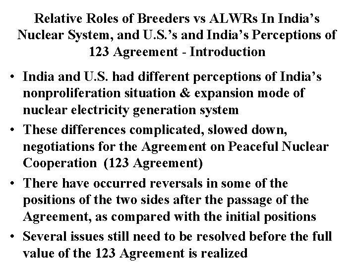 Relative Roles of Breeders vs ALWRs In India’s Nuclear System, and U. S. ’s