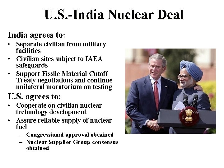 U. S. -India Nuclear Deal India agrees to: • Separate civilian from military facilities