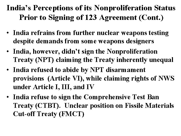 India’s Perceptions of its Nonproliferation Status Prior to Signing of 123 Agreement (Cont. )