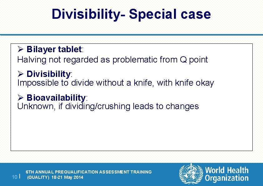 Divisibility- Special case Ø Bilayer tablet: Halving not regarded as problematic from Q point