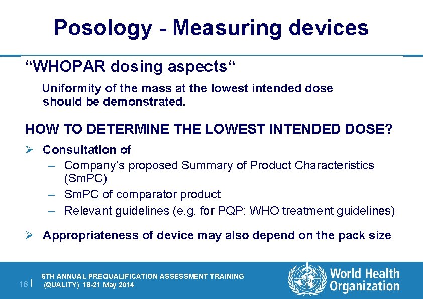 Posology - Measuring devices “WHOPAR dosing aspects“ Uniformity of the mass at the lowest