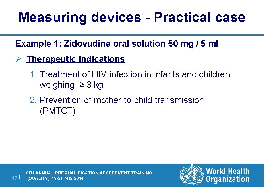 Measuring devices - Practical case Example 1: Zidovudine oral solution 50 mg / 5