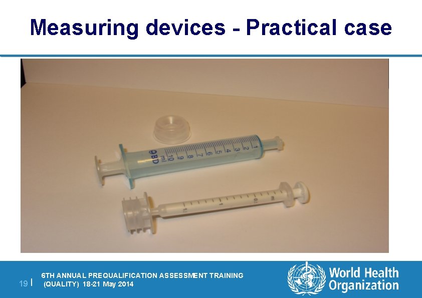 Measuring devices - Practical case 19 | 6 TH ANNUALPREQUALIFICATION ASSESSMENT TRAINING 5 TH
