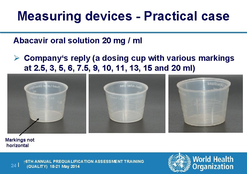 Measuring devices - Practical case Abacavir oral solution 20 mg / ml Ø Company‘s