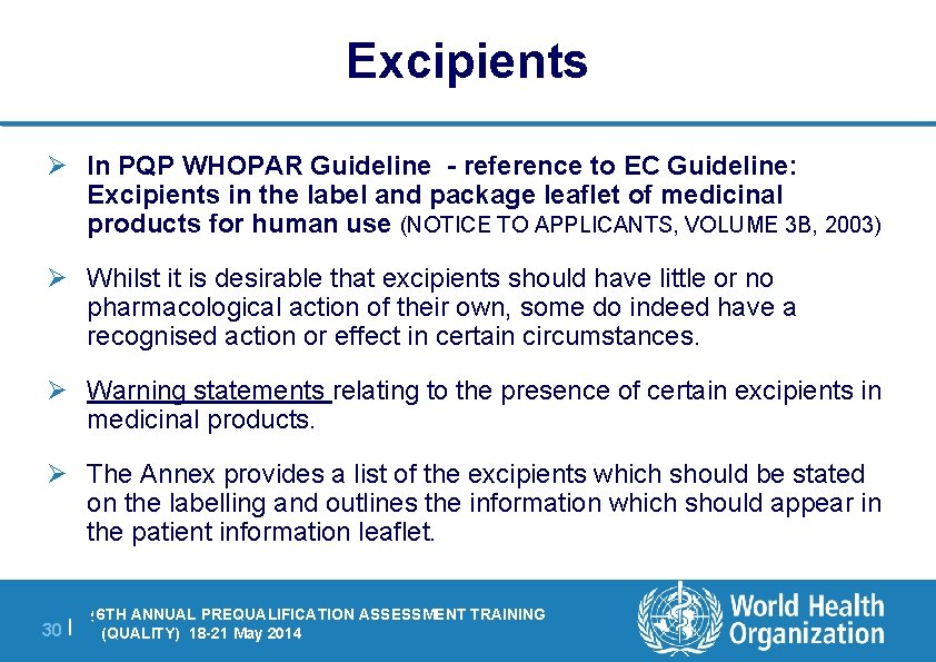 Excipients Ø In PQP WHOPAR Guideline - reference to EC Guideline: Excipients in the