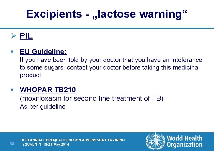 Excipients - „lactose warning“ Ø PIL § EU Guideline: If you have been told