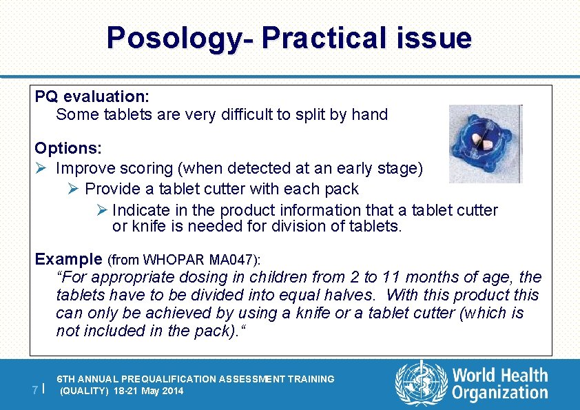 Posology- Practical issue PQ evaluation: Some tablets are very difficult to split by hand