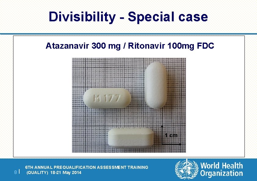 Divisibility - Special case Atazanavir 300 mg / Ritonavir 100 mg FDC 1 cm