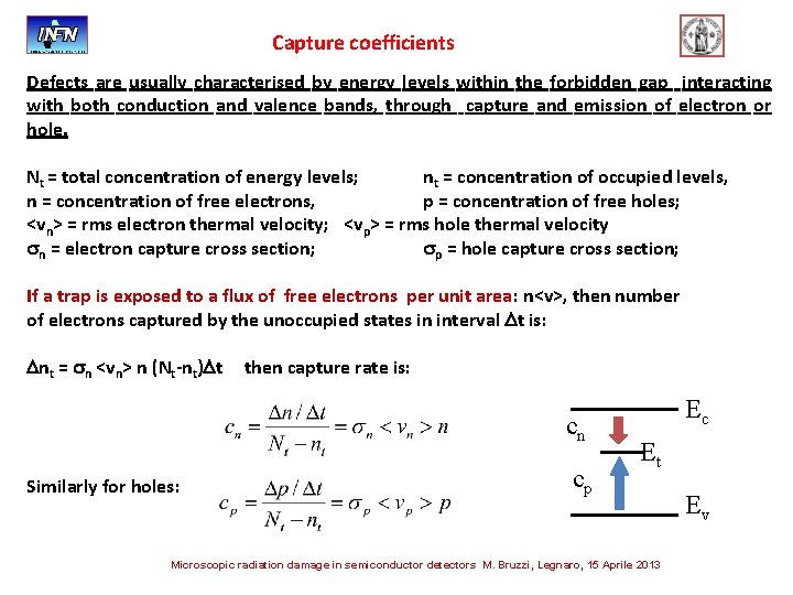 Capture coefficients Defects are usually characterised by energy levels within the forbidden gap interacting