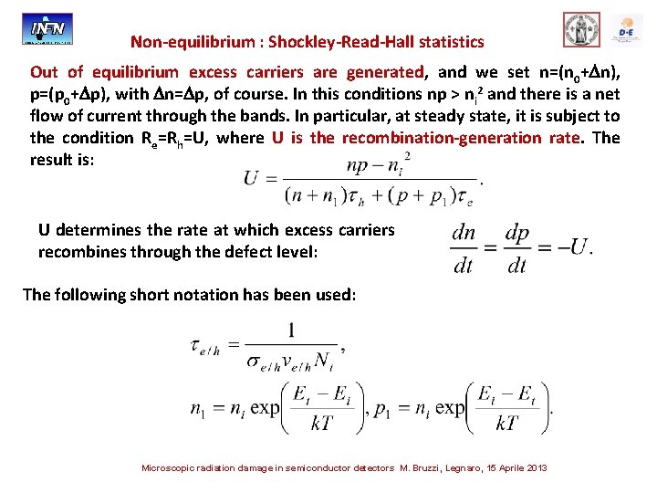 Non-equilibrium : Shockley-Read-Hall statistics Out of equilibrium excess carriers are generated, and we set