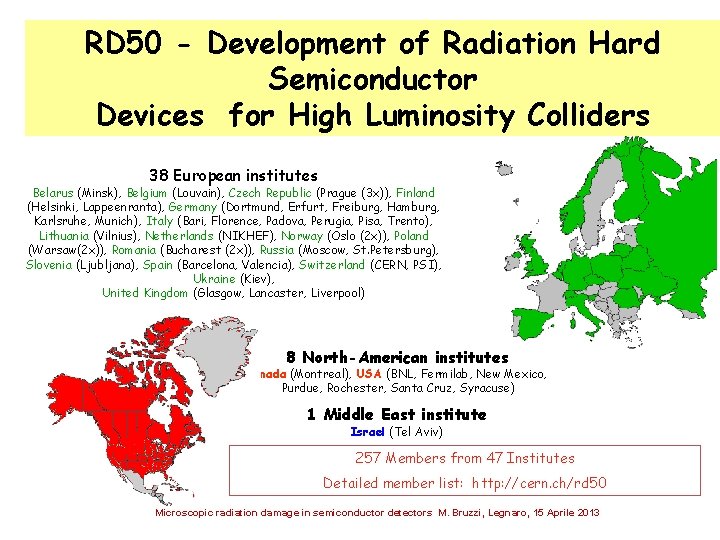 RD 50 - Development of Radiation Hard Semiconductor Devices for High Luminosity Colliders 38