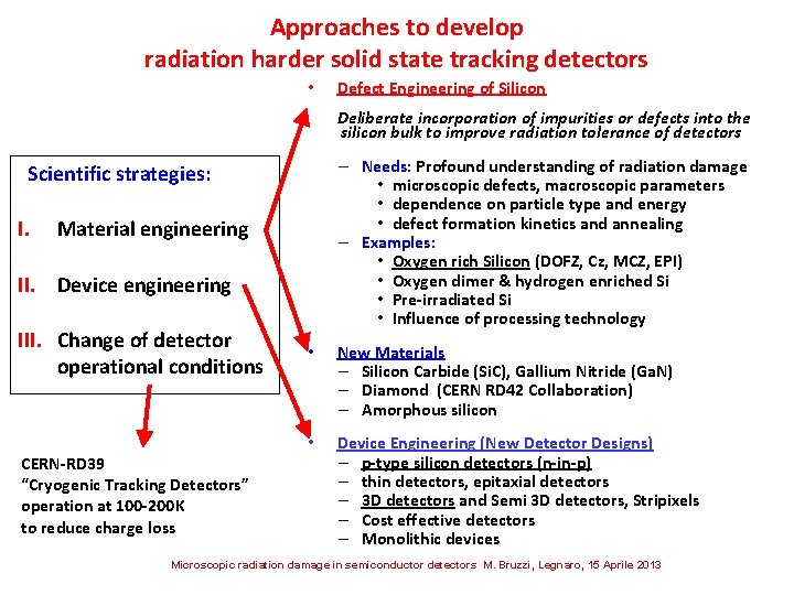 Approaches to develop radiation harder solid state tracking detectors • Defect Engineering of Silicon
