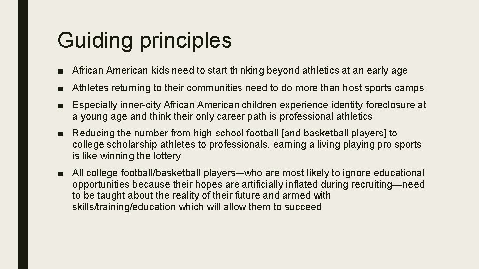 Guiding principles ■ African American kids need to start thinking beyond athletics at an