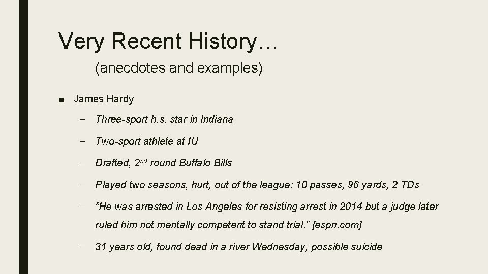Very Recent History… (anecdotes and examples) ■ James Hardy – Three-sport h. s. star