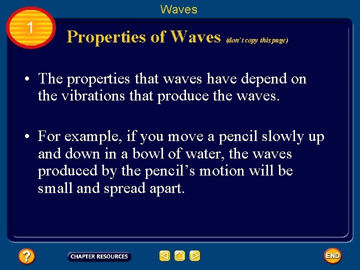 Waves 1 Properties of Waves (don’t copy this page) • The properties that waves