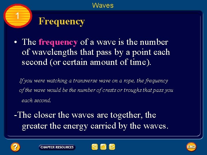 Waves 1 Frequency • The frequency of a wave is the number of wavelengths