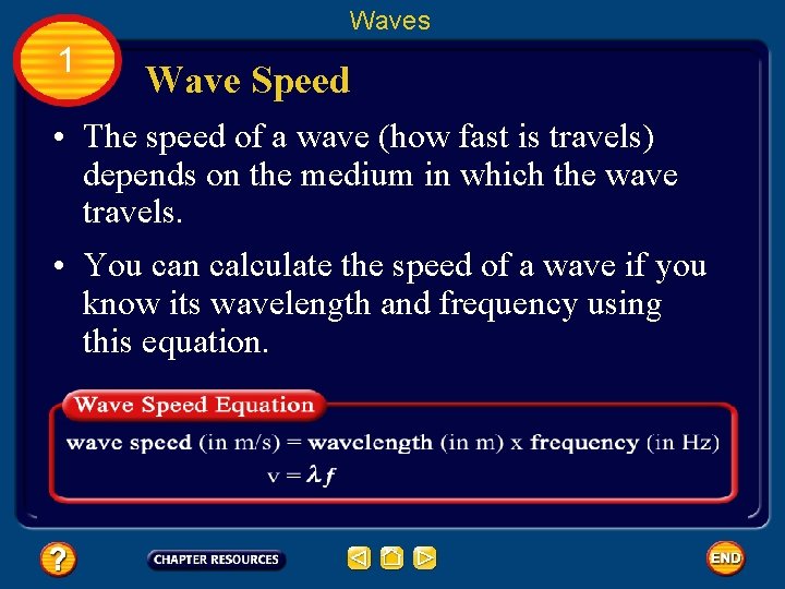 Waves 1 Wave Speed • The speed of a wave (how fast is travels)